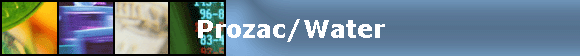 Prozac/Water